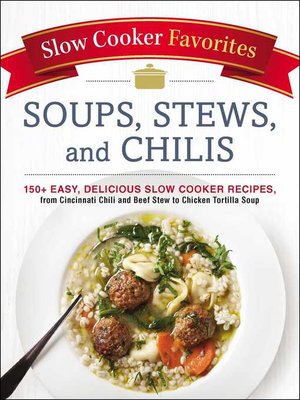 cover image of Slow Cooker Favorites Soups, Stews, and Chilis